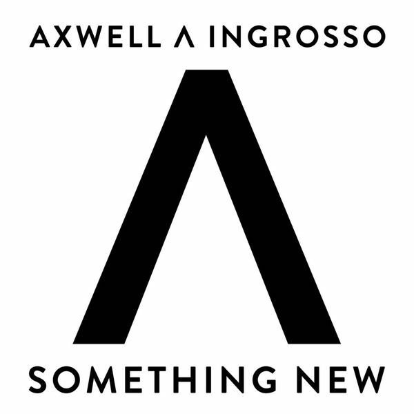 Something New Axwell Ingrosso Canciones que me ponen de buen humor (LX)